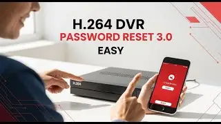 Reset H.264 DVR Admin Password Quickly & Safely 🔧