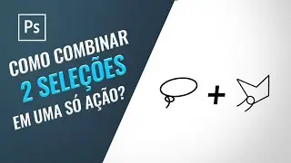 Tutorial photoshop - Como combinar duas seleções em uma ação?