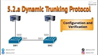 5.2.a. Dynamic Trunking Protocol (DTP) Configuration and Verification