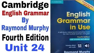Unit 24 of Cambridge English Grammar by English Family 87 | Cambridge English Grammar Raymond Murphy
