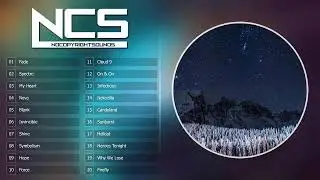 Top 30 NoCopyRightSounds Best of NCS 2H NoCopyRightSounds NCS The Best of all time