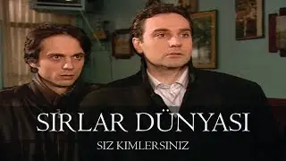 Sırlar Dünyası - SİZ KİMLERSİNİZ