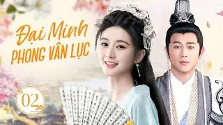 ĐẠI MINH PHONG VÂN LỤC - Tập 02 | Nữ Đạo Tặc Cùng Nho Sinh Lật Đổ Tham Quan, Chấn Động Cả Thiên Hạ