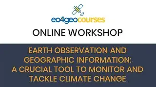 Earth Observation and Geographic Information: A crucial tool to monitor and tackle climate change