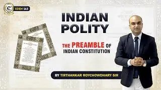 The Preamble of Indian Constitution | Indian Polity and Governance | Tirthankar Roy Sir |