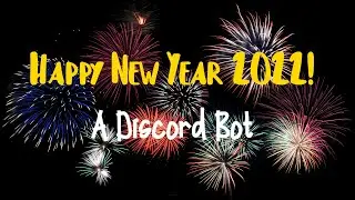 Happy New Year 2022! | A Discord Bot (Pycord)