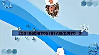 ❤•Agradecimento aos 200 inscritoss•🙈