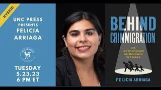 Behind Crimmigration with Felicia Arriaga | Malaprop's and UNC Press Present