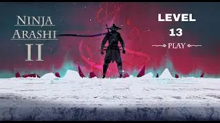 Ninja Arashi 2 Level 13 | All 3 Stars | Best Adventure Game 2021