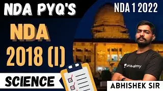 Previous Year Question Of NDA Science NDA 1 2018 | Science For NDA | Full Paper Solution