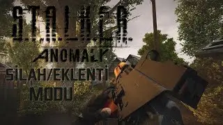 STALKER ANOMALY SİLAH & EKLENTİ MODU NASIL KURULUR/YÜKLENİR