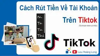 Cách rút tiền trên Tiktok | Kiếm tiền trên TikTok