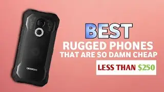 Best Budget Rugged Phones Of 2022 - Less Than $250