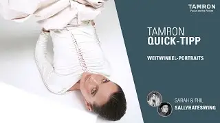 Faszinierende Weitwinkel-Portraits aufnehmen – TAMRON Quick Tipp
