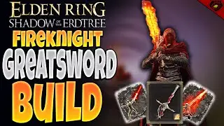 Fire Knight Greatsword Build guide |Elden ring