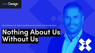 Nothing About Us Without Us: How Patients Can Lead in Healthcare Innovation with Randall Rutta