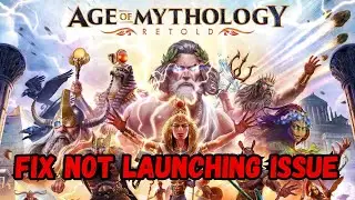 How To Fix Age Of Mythology Retold Not Launching, Not Opening or Won't Launch Error On PC