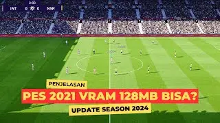 NEW UPDATE 🔥PES 2021 SEASON 2024 VRAM 128MB❓❓