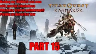 Making our 1000000 stat man in Titan Quest Anniversary Edition (Part 15) [EN/RU]