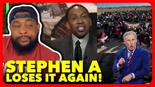 Stephen A HAS WOKE MELTDOWN Over Texas Order to ARREST ILLEGALS