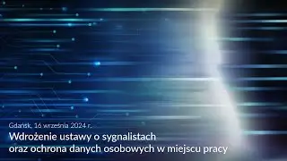 Wdrożenie ustawy o sygnalistach oraz ochrona danych osobowych w miejscu pracy