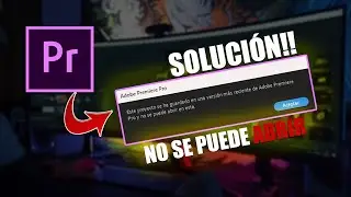 Este PROYECTO DE PREMIERE se ha guardado en una VERSIÓN MÁS RECIENTE y no se puede abrir.