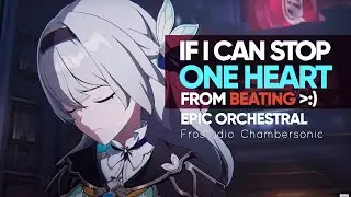 If I Can Stop One Heart From Breaking - Epic Majestic Orchestral