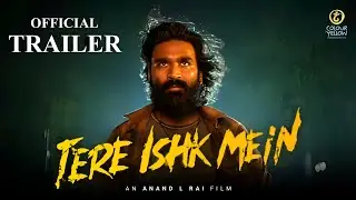 Tere Ishq Mein (2024) - Trailer Update | Dhanush | Aanand L Rai | AR Rahman | Upcoming Movie 2024