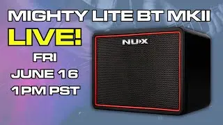 NUX Mighty Lite BT MK2 | LIVESTREAM EVENT
