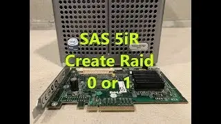 How to create Raid 0 or 1 with a SAS 5iR Controller UN939 GU186 UCS-51