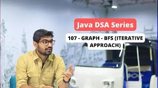 107 - Graph - BFS (Iterative Approach)