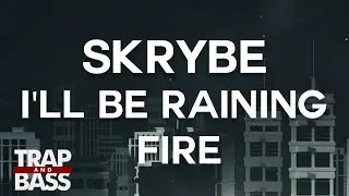 Skrybe - I'll Be Raining Fire (feat. Chess Countess)