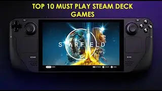 Top 10 MUST Play Steam Deck Games!