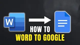*How to Convert a Word Document to Google Docs (2025 Tutorial)