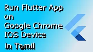 Run Flutter on Google Chrome | IOS Device | IN Tamil