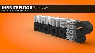 Infinite Floor in Vray - 3DS Max Tutorial