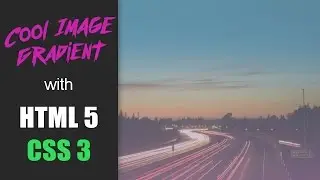 Image Gradient Tutorial -  HTML5 and CSS3