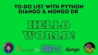 Todo List With Python Django & Mongo DB (Django Hello World | Part-5)