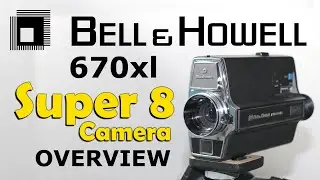 Bell and Howell 670 XL Super 8 Camera - Overview - Test Roll