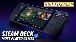 The Top Ten Most Played Games On Steam Deck: December 2022 Edition