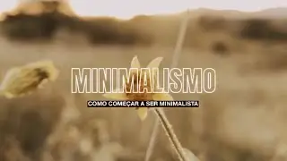 Como começar a ser minimalista 🤍🌿