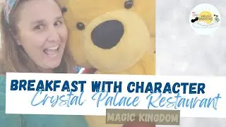Breakfast at Crystal Palace with Winnie the Pooh and Friends | Character Dining in Magic Kingdom
