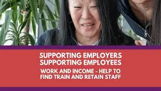 Supporting Employers Supporting Employees: Help to Find Train and Retain Staff