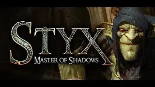 Styx Playthrough Part 2