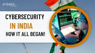 History of Cybersecurity in India | Proaxis Solutions