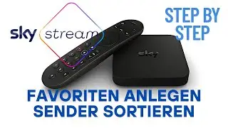 Sky Stream Favoriten anlegen / Kanäle ordnen