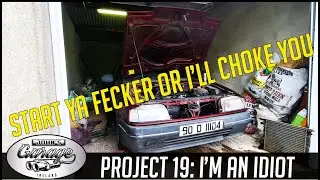 Project 19: START YA FECKER or I'll CHOKE YOU HARD, a restoration by an IDIOT