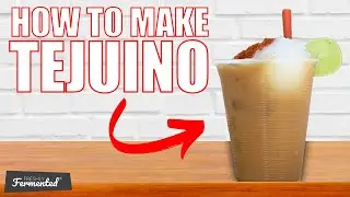 How To Make Tejuino | The Fermentation Show
