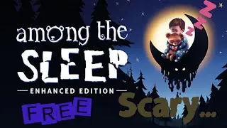 Among the Sleep - Enhanced Edition - gameplay (Free Game on epic store)