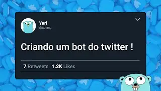 [GOLANG] Como criar um bot para o twitter com go!